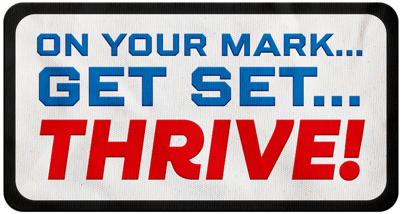 On Your Mark... Get Set... Thrive!